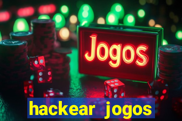 hackear jogos dinheiro infinito